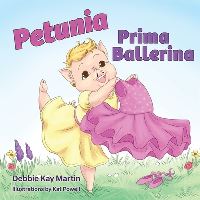 Book Cover for Petunia Prima Ballerina by Debbie Kay Martin