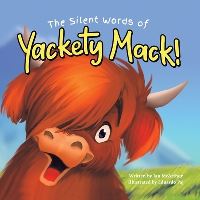 Book Cover for The Silent Words of Yackety Mack! by Ian McArthur