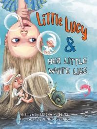 Book Cover for Little Lucy & Her Little White Lies by Leigha Huggins