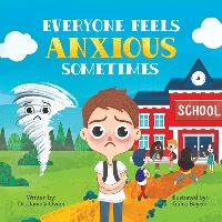 Book Cover for Everyone Feels Anxious Sometimes by Daniela Owen