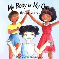 Book Cover for My Body Is My Own by S M Jentzen