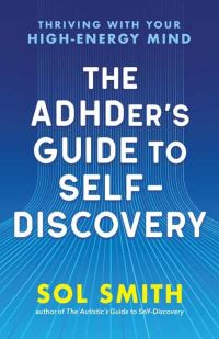 Book Cover for ADHDer's Guide to Self-Discovery, The by Sol Smith