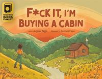 Book Cover for F*ck It, I'm Buying a Cabin by Jesse Regis