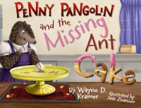 Book Cover for Penny Pangolin and the Missing Ant Cake by Wayne D Kramer
