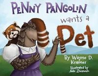 Book Cover for Penny Pangolin Wants a Pet by Wayne D Kramer
