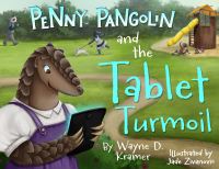 Book Cover for Penny Pangolin and the Tablet Turmoil by Wayne D Kramer