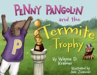 Book Cover for Penny Pangolin and the Termite Trophy by Wayne D Kramer