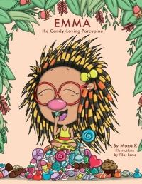 Book Cover for Emma, the Candy-Loving Porcupine by Mona K