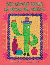 Book Cover for The Cactus Dance/ La Danza Del Cactus by April Lesher