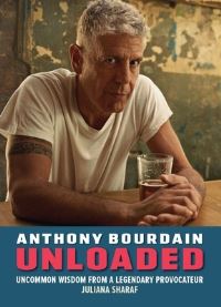 Book Cover for Anthony Bourdain Unloaded by Juliana Sharaf