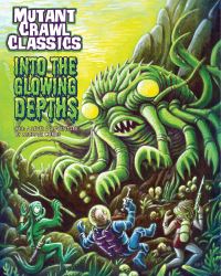 Book Cover for Mutant Crawl Classics #13 - Into the Glowing Depths by Michael Curtis