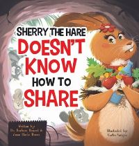 Book Cover for Sherry the Hare Doesn't Know How to Share by Dr Barbara Howard, Anne Marie Brown
