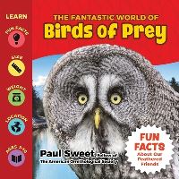 Book Cover for The Fantastic World of Birds of Prey by Paul Sweet