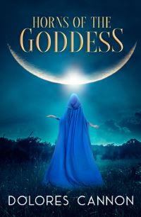 Book Cover for Horns of the Goddess by Dolores Cannon