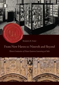 Book Cover for From New Haven to Nineveh and Beyond by Benjamin R Foster