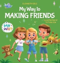 Book Cover for My Way to Making Friends by Elizabeth Cole