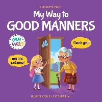 Book Cover for My Way to Good Manners by Elizabeth Cole