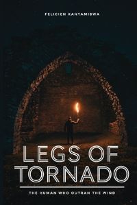 Book Cover for Legs of Tornado by Felician Kanyamibwa