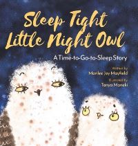 Book Cover for Sleep Tight Little Night Owl by Marilee Joy Mayfield
