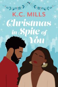 Book Cover for Christmas in Spite of You by KC Mills