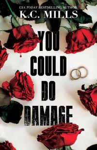 Book Cover for You Could Do Damage by KC Mills