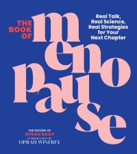 Book Cover for The Book of Menopause by The Editors Of Oprah Daily, Oprah Winfrey
