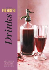 Book Cover for Preserved: Drinks by Darra Goldstein, Cortney Burns, Richard Martin