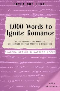 Book Cover for 1,000 Words to Ignite Romance by Chandra Arthur, Natalie Locke