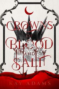 Book Cover for Crowns of Blood and Salt by Kay Adams