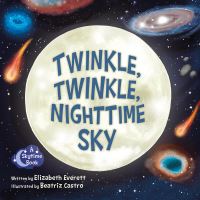 Book Cover for Twinkle, Twinkle, Nighttime Sky by Elizabeth Everett