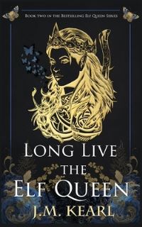 Book Cover for Long Live the Elf Queen by J M Kearl