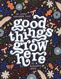 Book Cover for Good Things Grow Here by Elizabeth Gray