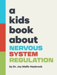 Book Cover for A Kids Book About Nervous System Regulation by Dr Joy MalikHasbrook, Rick Delucco