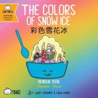 Book Cover for Colors of Snow Ice - Cantonese, The by Lacey Benard