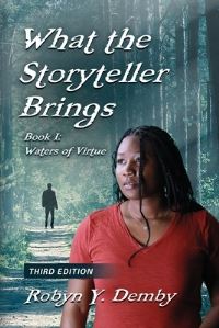 Book Cover for What the Storyteller Brings - Book I by Robyn Y Demby