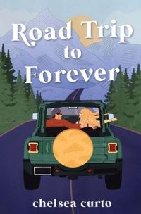 Book Cover for Road Trip to Forever by Chelsea Curto