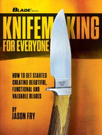 Book Cover for Knifemaking for Everyone by Jason Fry
