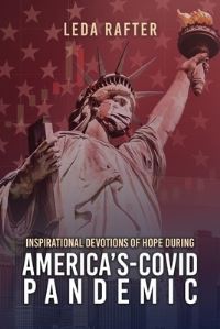 Book Cover for Inspirational Devotions of Hope During America's Covid-Pandemic by Leda Rafter