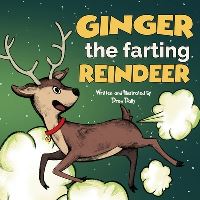Book Cover for Ginger the Farting Reindeer by Drew Dally