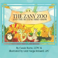 Book Cover for The Zany Zoo And The Buzzing Bird Show by Shine Consciously, Cassie Korte