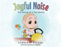 Book Cover for Joyful Noise by Kimberly Wilson