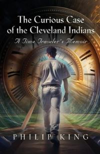 Book Cover for The Curious Case of the Cleveland Indians by Philip King