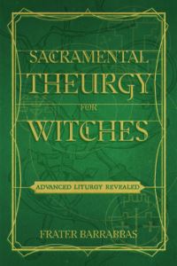 Book Cover for Sacramental Theurgy for Witches by Frater Barrabbas