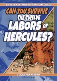 Book Cover for Can You Survive the Twelve Labors of Hercules? by Brandon Terrell