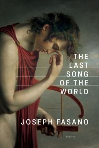 Book Cover for The Last Song of the World by Joseph Fasano