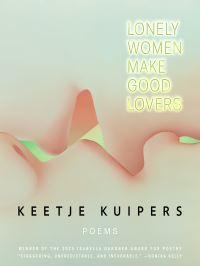 Book Cover for Lonely Women Make Good Lovers by Keetje Kuipers