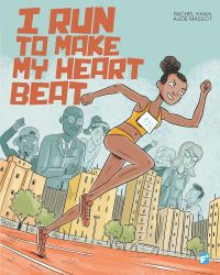 Book Cover for I RUN TO MAKE MY HEART BEAT by Rachel Khan