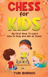 Book Cover for Chess for Kids by Yuri Borisov