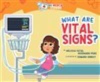 Book Cover for What Are Vital Signs by Melissa Fatal, Rosemary Peng