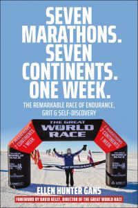 Book Cover for Seven Marathons. Seven Continents. One Week by Ellen Hunter Gans